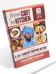 Cart Kitchen: The 6-TO-1 Grocery Shopping Method Cookbook Chef Will Coleman. Fixed Price $19.45.